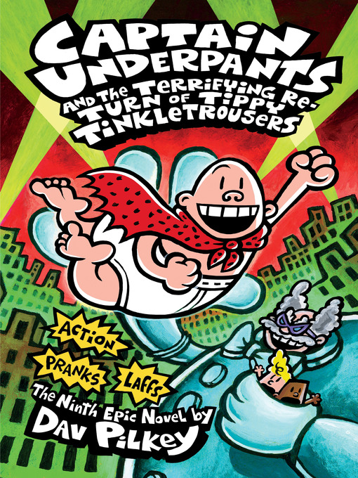 Title details for Captain Underpants and the Terrifying Re-Turn of Tippy Tinkletrousers by Dav Pilkey - Available